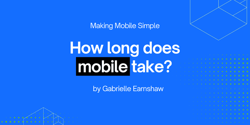 Header image - How long does mobile take?